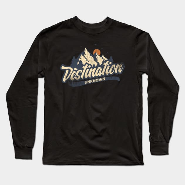 Destination Unknown Mountain Hiking Travel Long Sleeve T-Shirt by All-About-Words